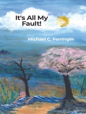 cover image of It's All My Fault!
